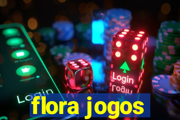 flora jogos